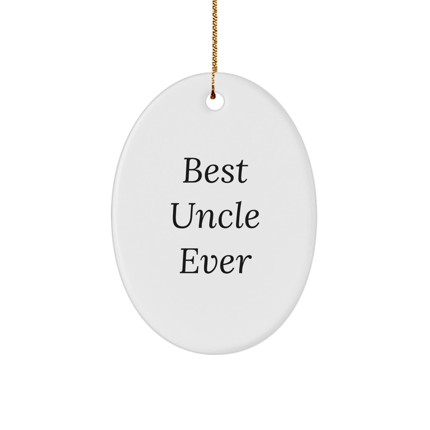 Funny Uncle Gifts, Unique Oval Ornaments - Best Uncle Ever, Perfect for Men, Funny Christmas Unique Gifts, Gifts from Family to Uncle - Image 1