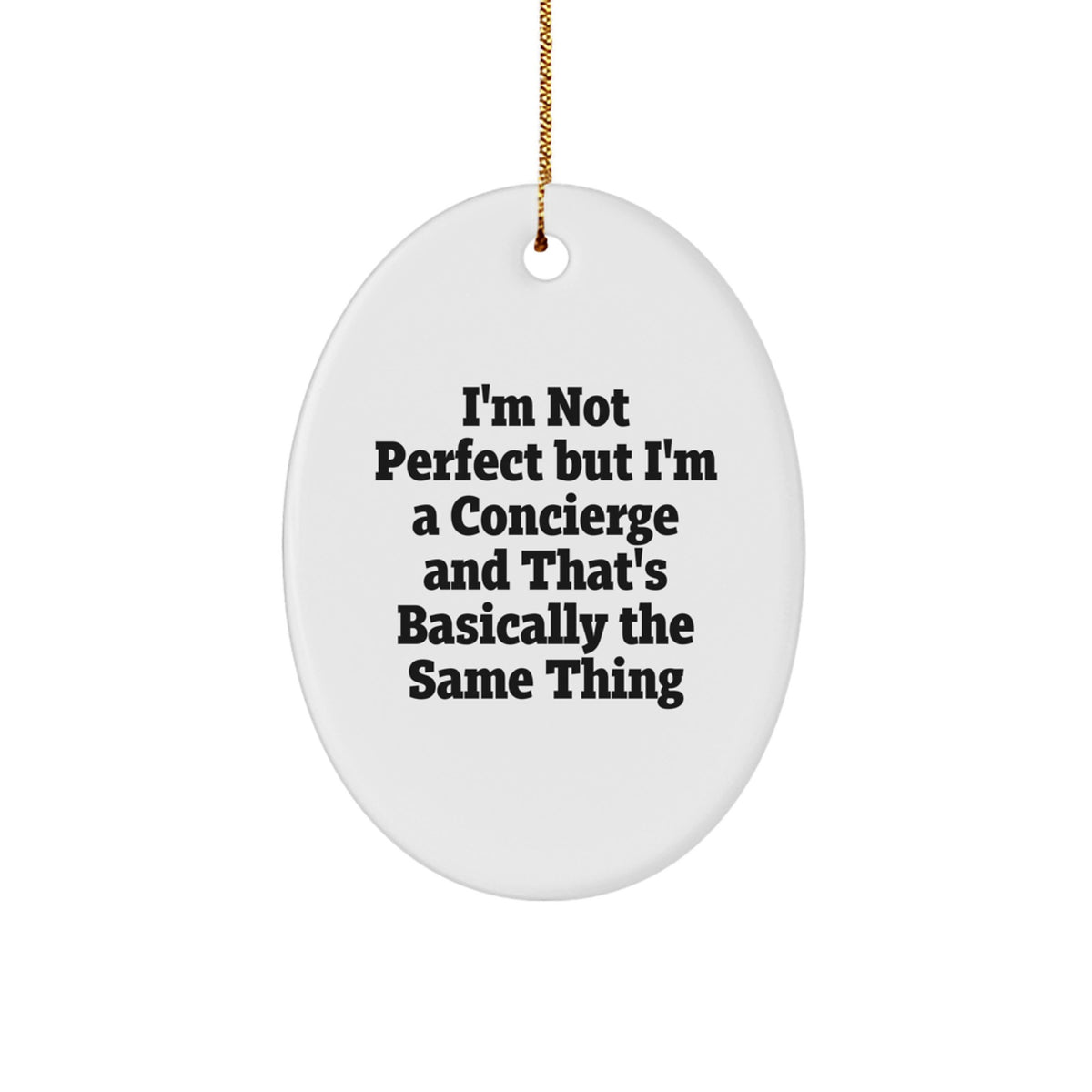 Concierge Christmas Ornament – I'm Not Ideal Gift for Happy Kids Favorite - Image 1