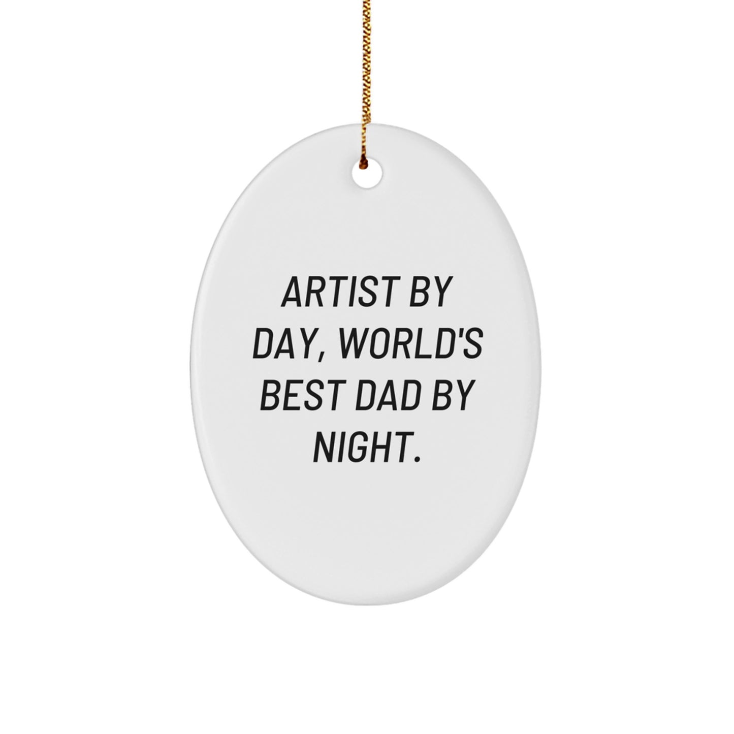 Oval Ornament Artist Day, Dad Night Holiday Gift for a Best Friend - Image 1