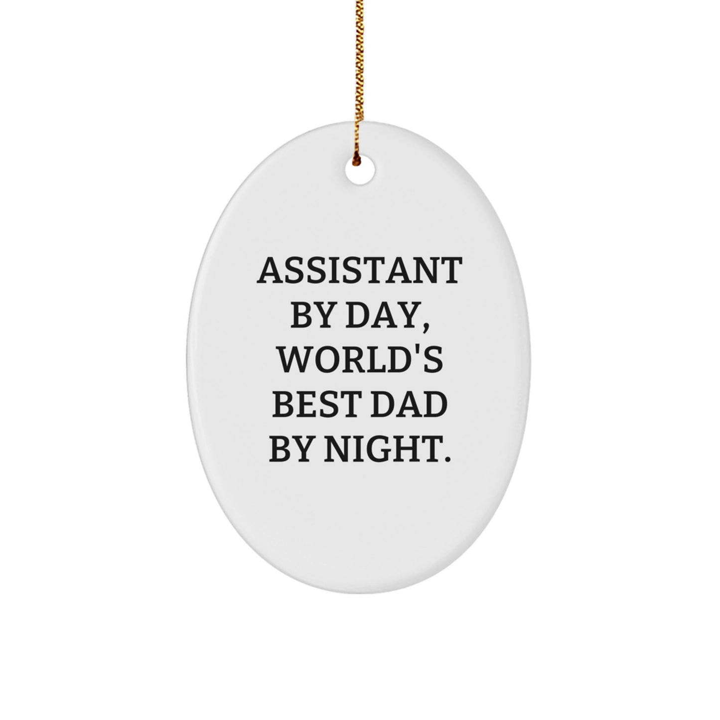 Assistant By Day, World's Best Dad Christmas Gift for Kids Oval Ornament - Image 1