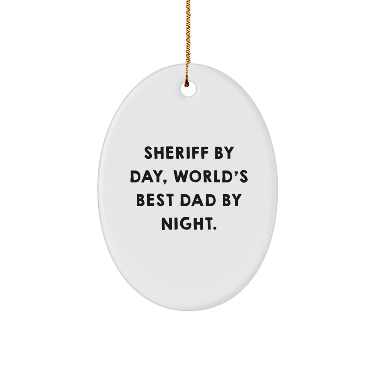 Sheriff By Day, World's Best Dad By Night Christmas Ornament Him Gift - Image 1