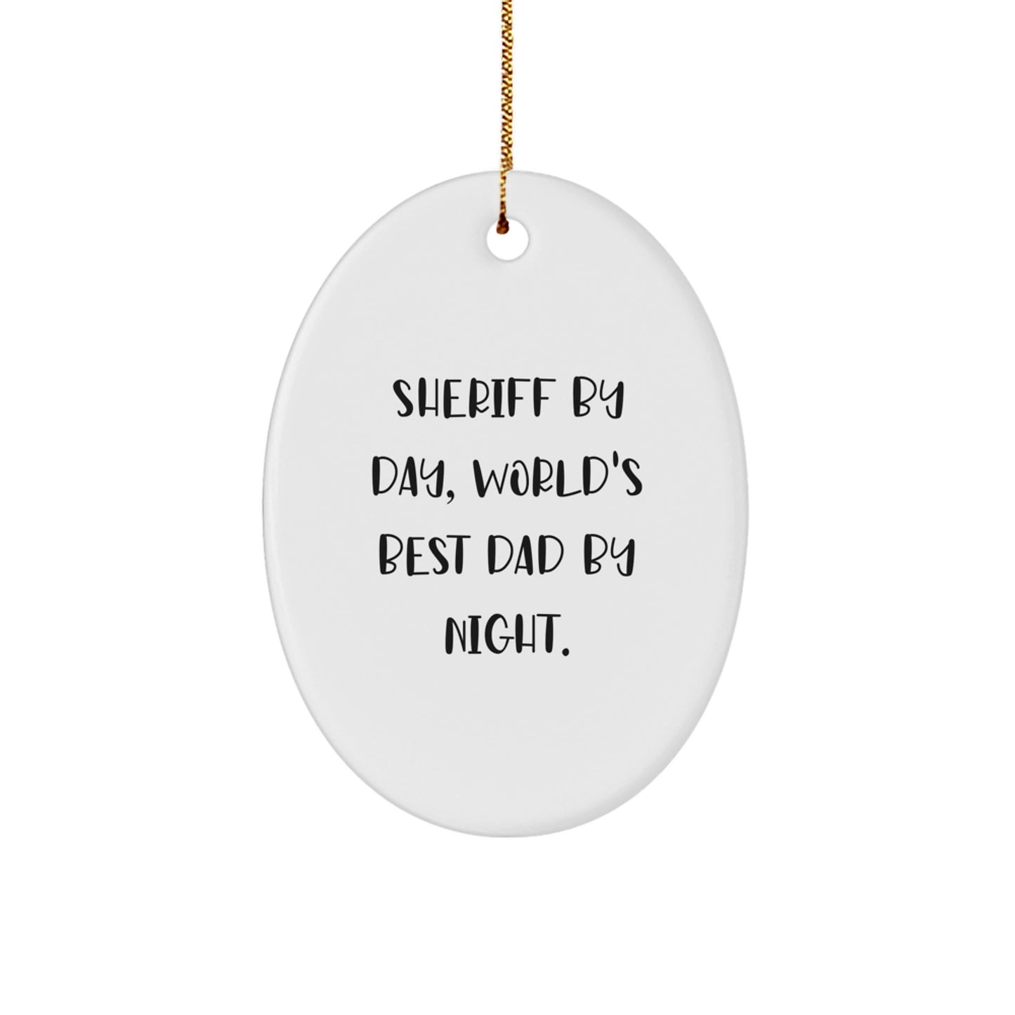 Sheriff By Day, World's Best Dad Oval Christmas Ornament for Her Gift - Image 1
