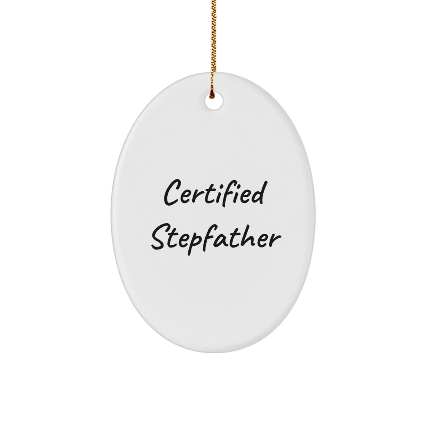 Funny Stepfather Gifts, Certified Stepfather Oval Ornament, Christmas Unique Gifts from Family to Stepfather - Image 1