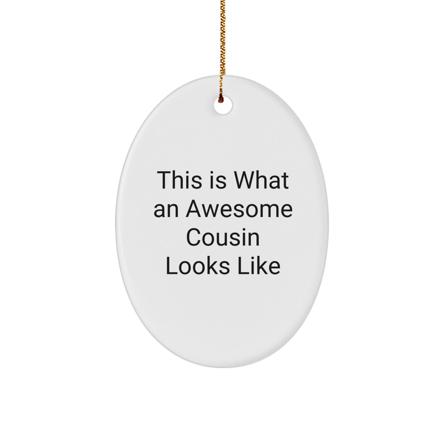 Funny Cousin Gifts from Men to Men - This Is What An Awesome Cousin Looks Like Oval Ornament for Christmas - Image 1