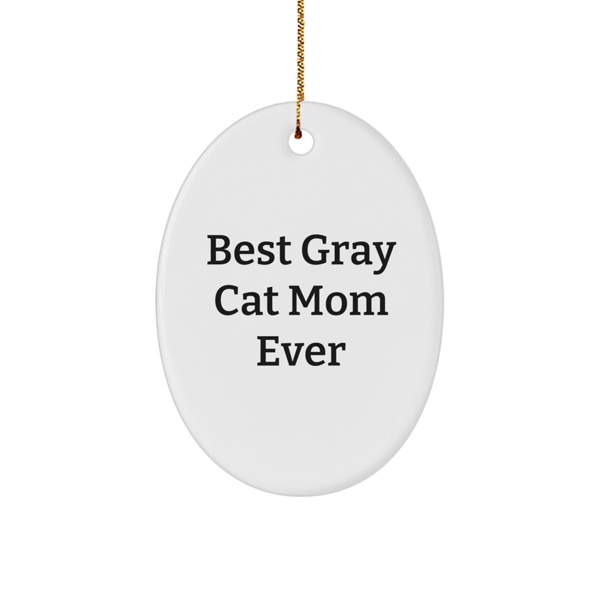 Funny Gray Cat Mom Ever Christmas Unique Gifts for Gray Cat Oval Ornament from Friends, Gifts for Gray Cat Lovers - Image 1