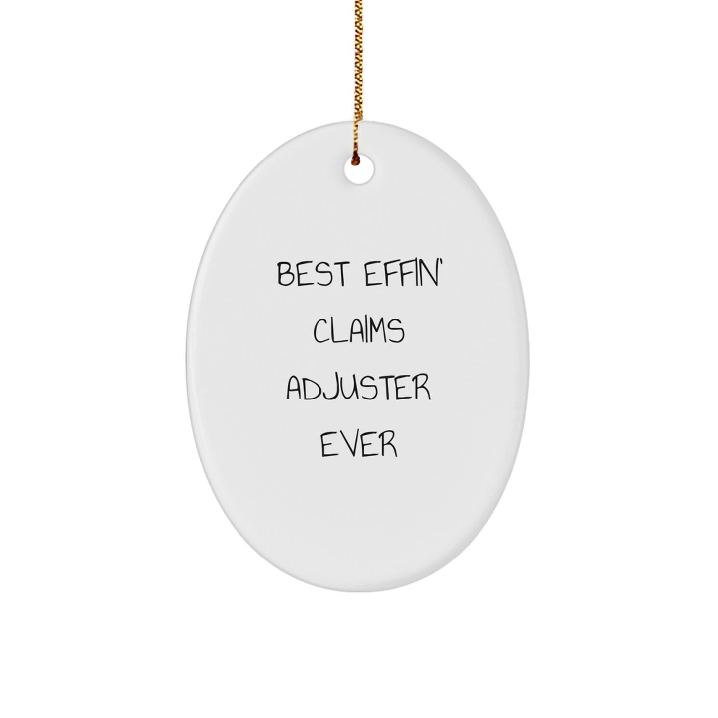 Funny Claims Adjuster Gifts from Friends - Best Effin' Claims Adjuster Ever Oval Ornament for Christmas - Image 1