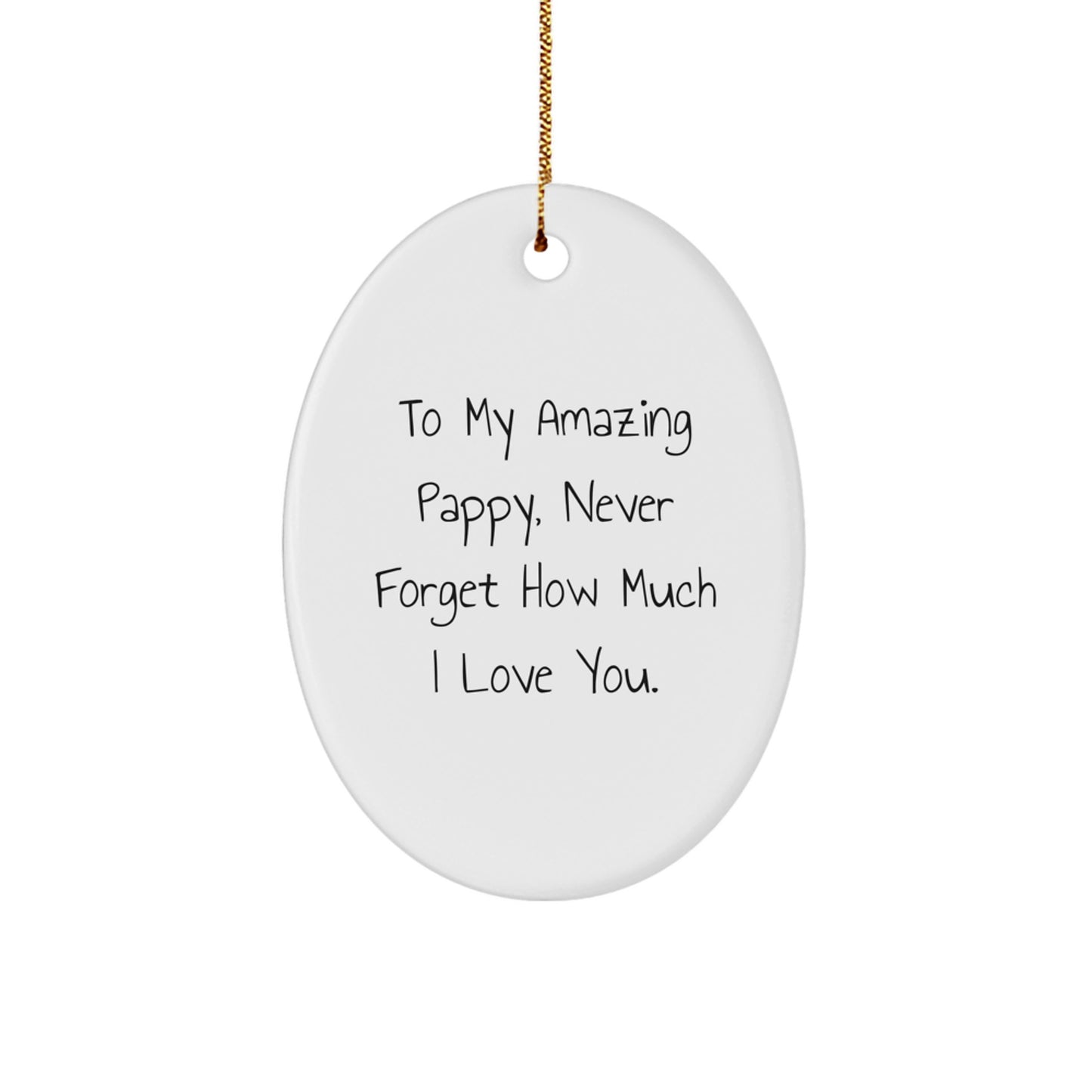 Funny Gifts from Men to Their Awesome Pappy - Oval Ornament, To My Amazing Pappy, Pappy Love Gifts for Christmas - Image 1
