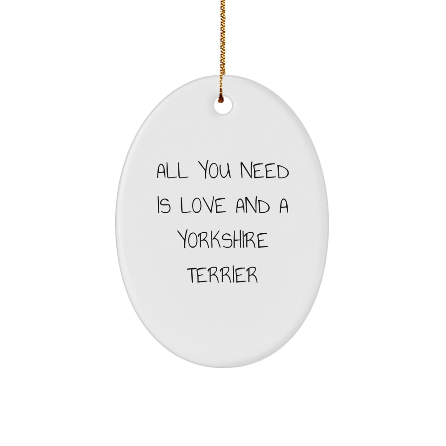 Yorkshire Terrier Dog Oval Ornament, Funny Quote Gifts from Friends for Christmas Unique Presents for Men Women Family - Image 1