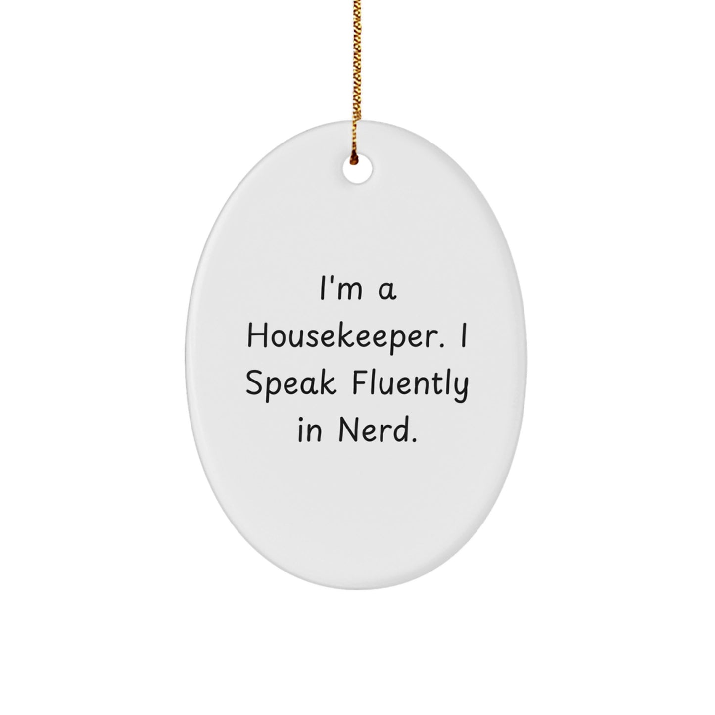 Housekeeper Gifts from Family, Unique Oval Ornament Christmas Decorations with Funny Quote 'I'm A Housekeeper. I Speak Fluently In genius.' - Image 1