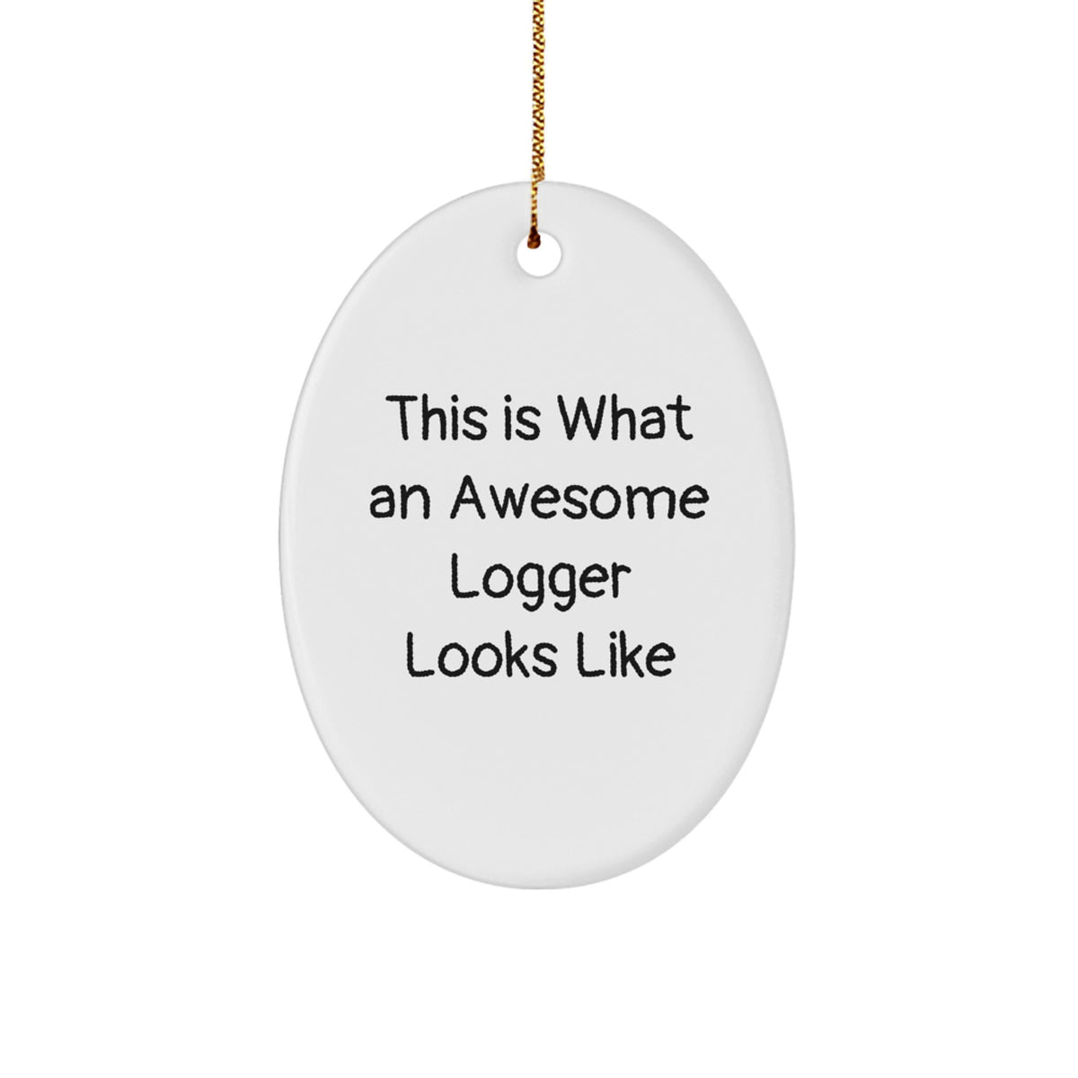 Christmas Unique Gift for Teens Logger Oval Ornament Surprise Bright - Image 1