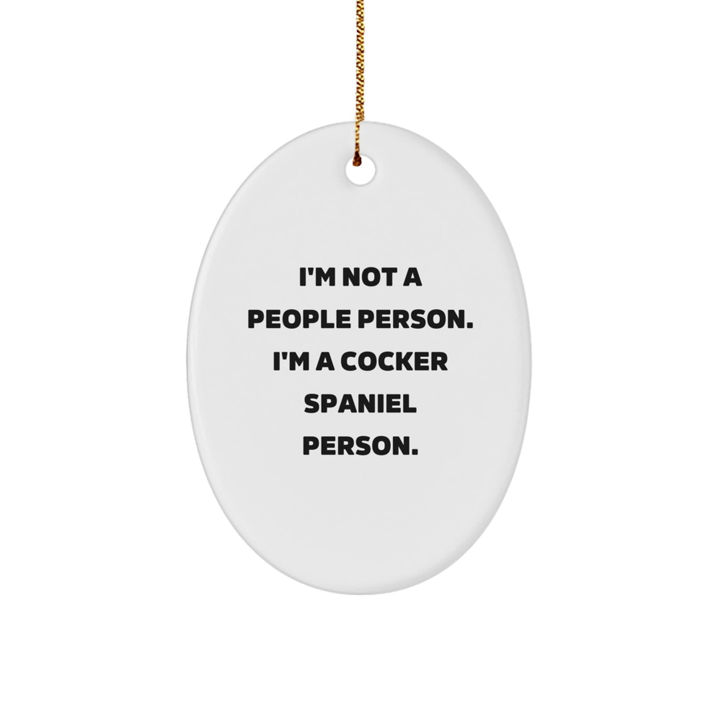 Funny Cocker Spaniel Dog Oval Ornament Gifts for Cocker Spaniel Lovers Christmas Ornament I'm Not A People Person, I'm A Cocker Spaniel Person Gifts for Her - Image 1