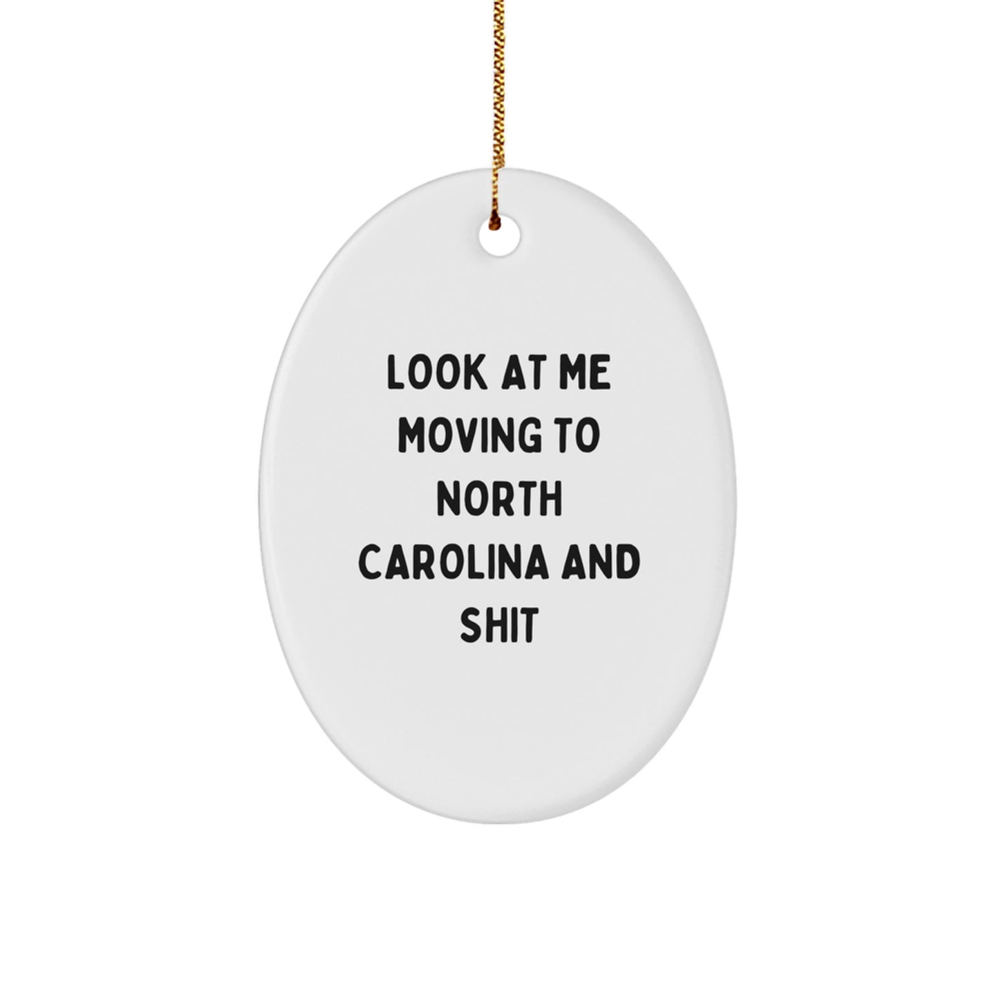 North Carolina Gifts from Friends Unique Oval Ornament - Funny Quote Moving to NC - Perfect for Christmas Unique Gifts - Image 1