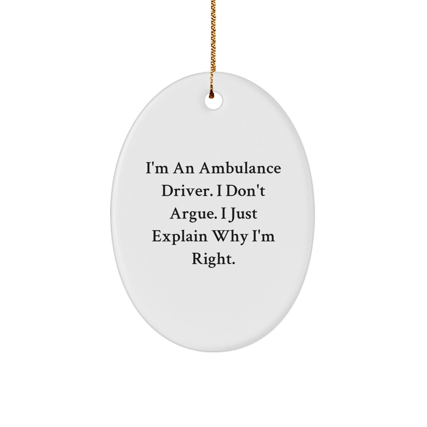 Funny Ambulance Driver Oval Ornament Gifts from Friends for Ambulance Driver Christmas Unique Presents - Image 1