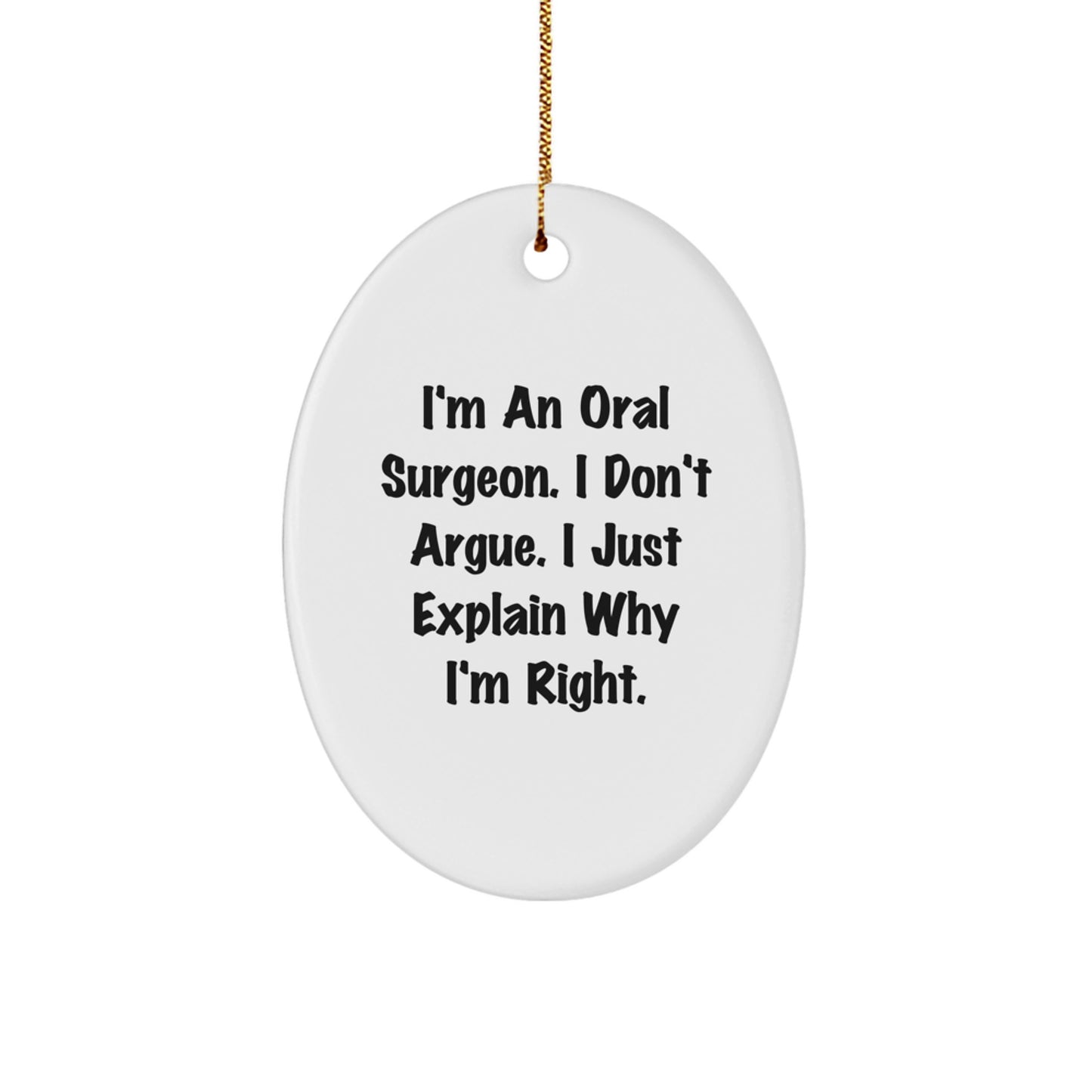 Funny Oral Surgeon Gifts from Men for Christmas Oval Ornament - Image 1