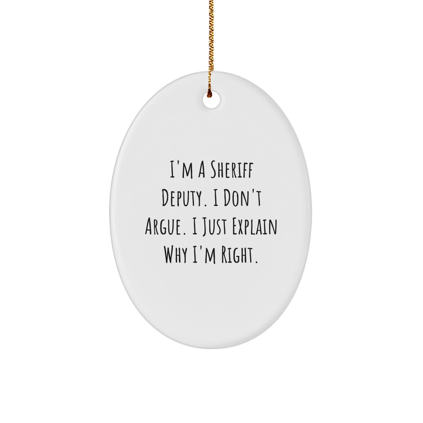 Funny Sheriff Deputy Oval Ornament Gifts from Men to Sheriff Deputy on Christmas Unique Gifts - Image 1