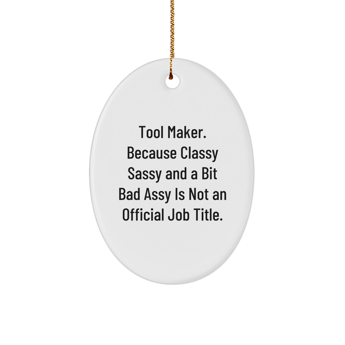 Tool Maker Gifts from Friends - Oval Ornament with Funny Quote, White, 3.25'' Tall, Perfect for Christmas, Gifts for Tool Makers, Men, or Women - Image 1