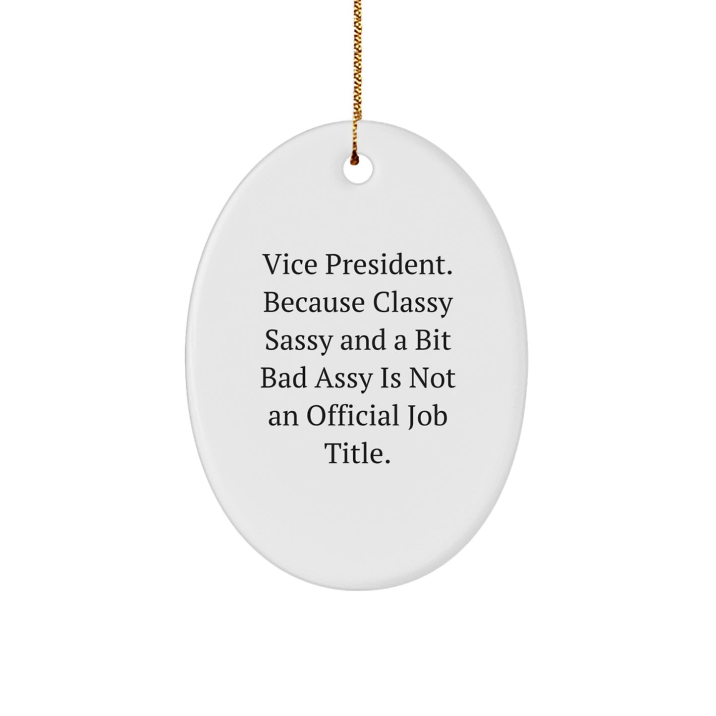 Vice President Oval Ornament Gifts from Friends for Christmas, Funny Quote, White, 3.25 - Image 1