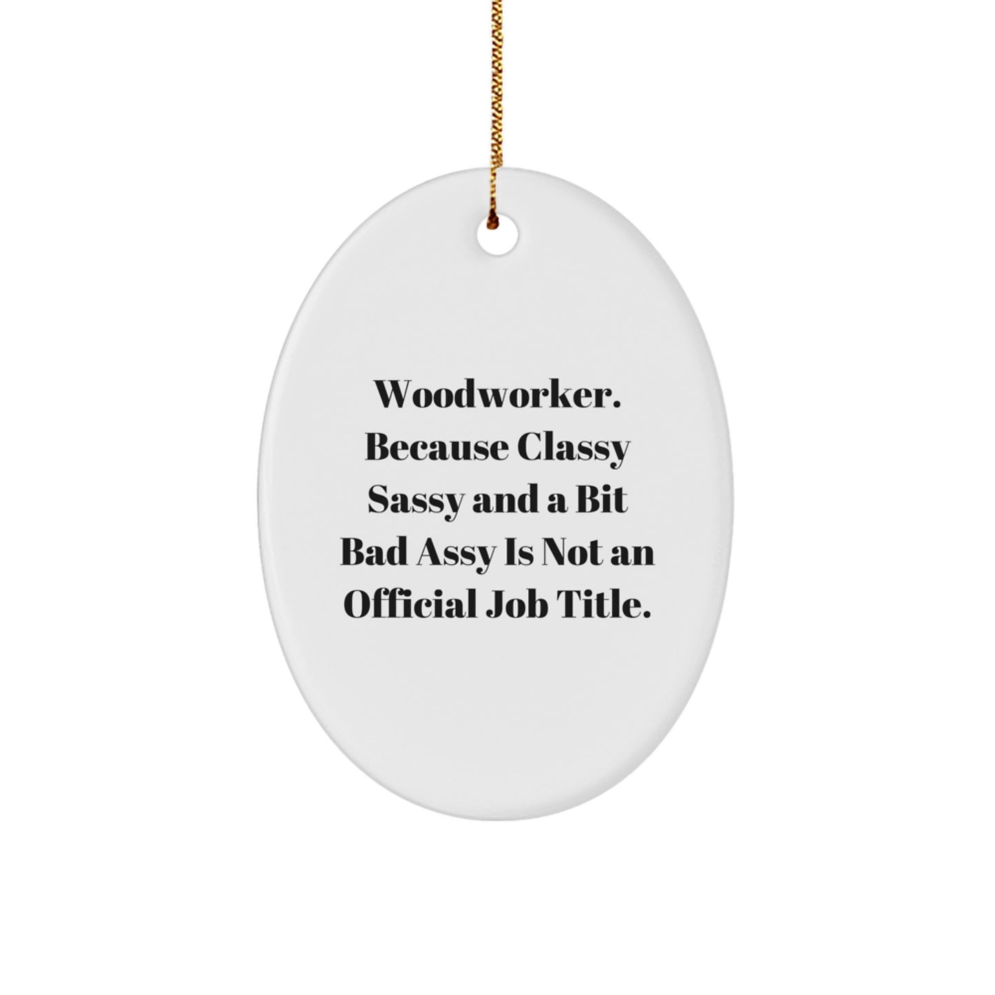 Woodworker Funny Oval Ornament Gifts from Friends for Christmas Unique Decorations - Image 1