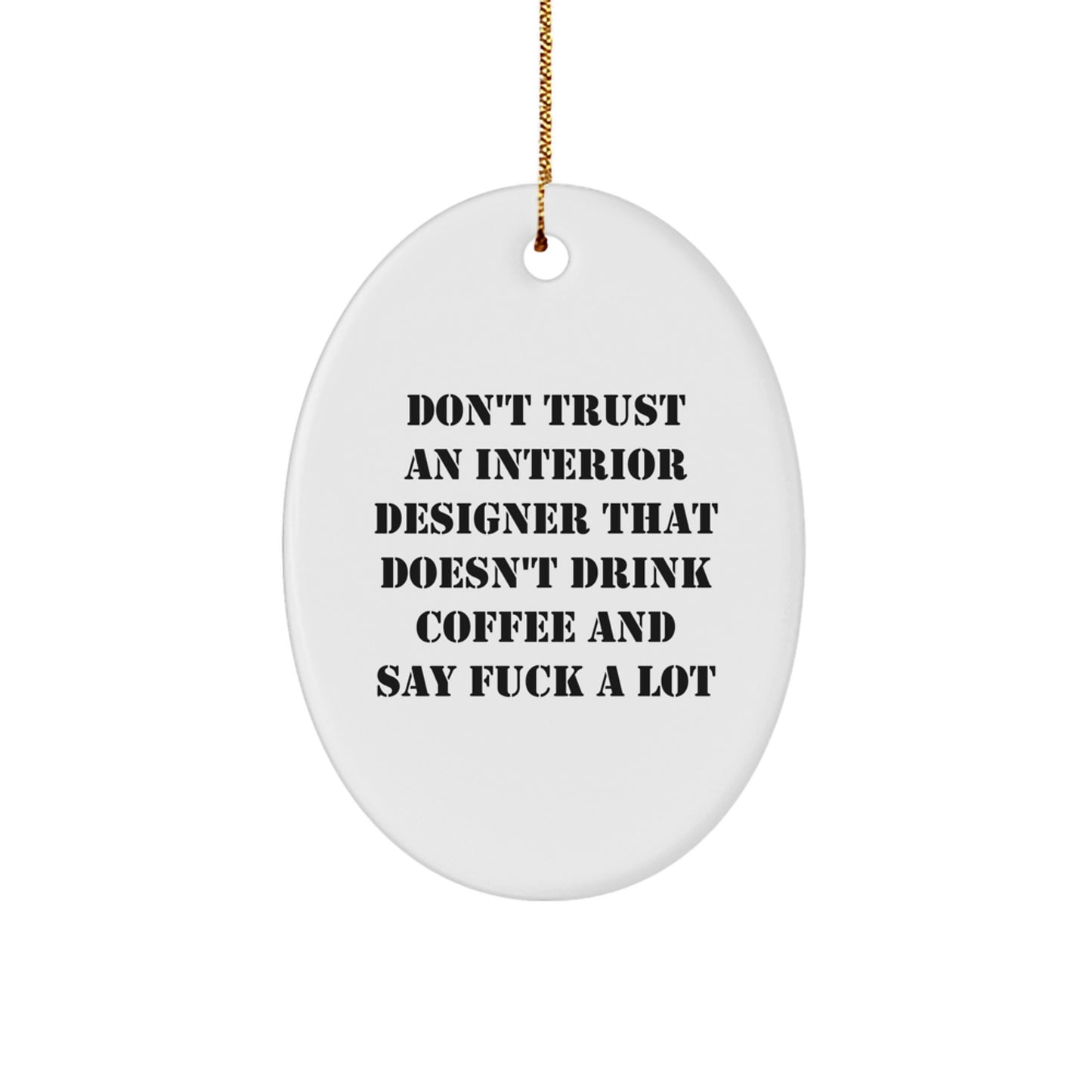 Funny Interior Designer Gifts Oval Ornament for Men from Women, Unique Christmas Decorations - Image 1