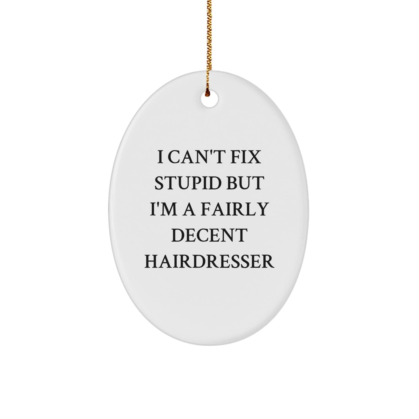 Funny Hairdresser Oval Ornament Gifts for Hairdresser Friends, Gifts from Men, Women, Friends, Coworkers, Family - Unique Christmas Unique Gifts - Image 1