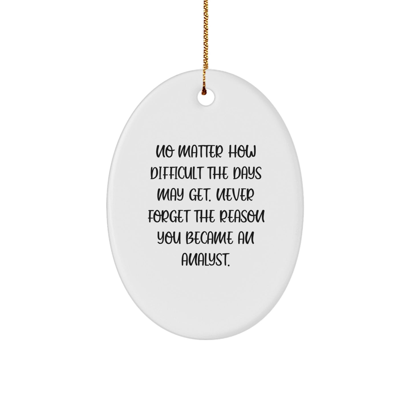 Inspirational Analyst Gifts - Oval Ornament with Quote - Gifts from Friends for Christmas - Image 1