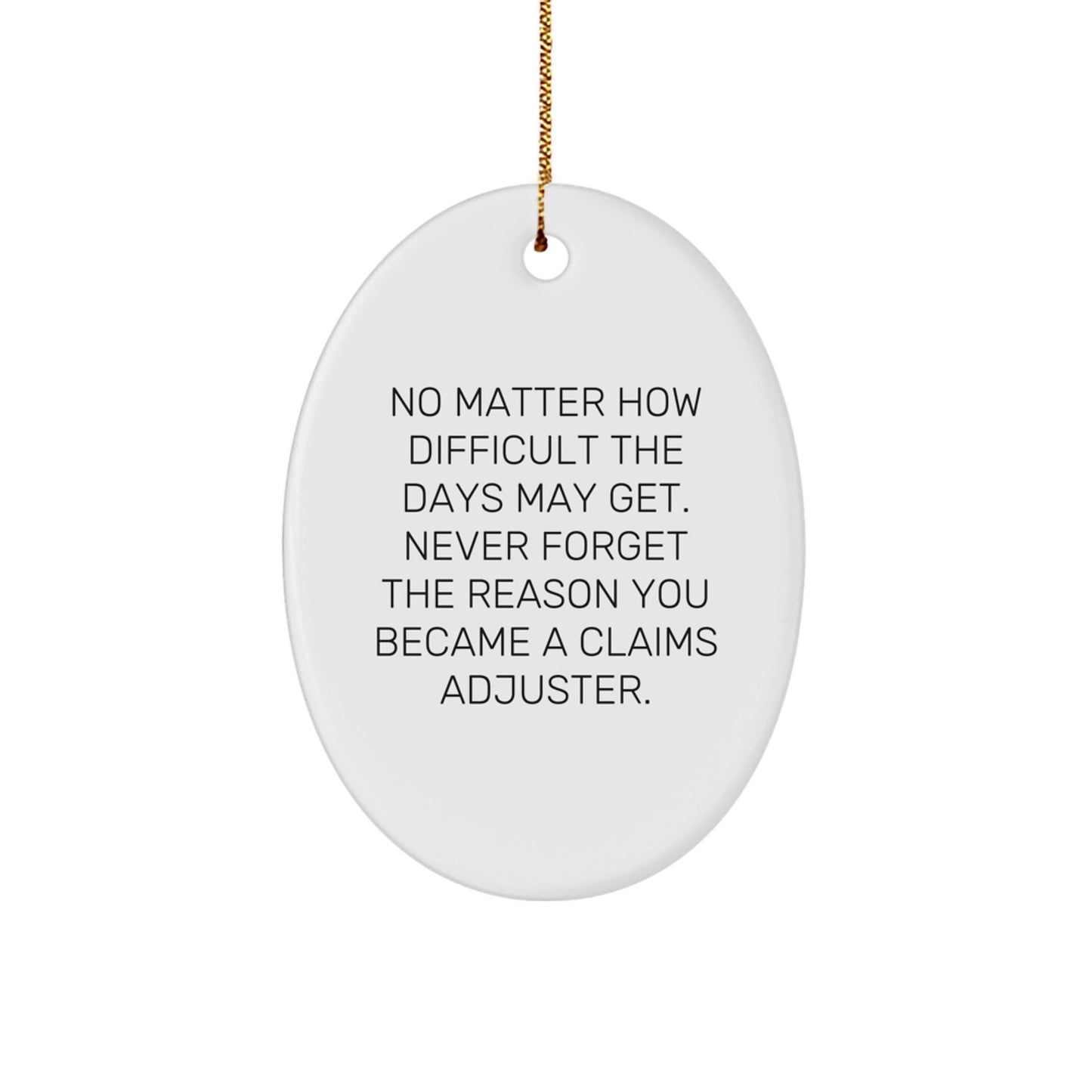 Claims Adjuster Oval Ornament, Funny Quote Gifts for Him, Gifts from Friends, Christmas Unique Gifts for Claims Adjuster - Image 1