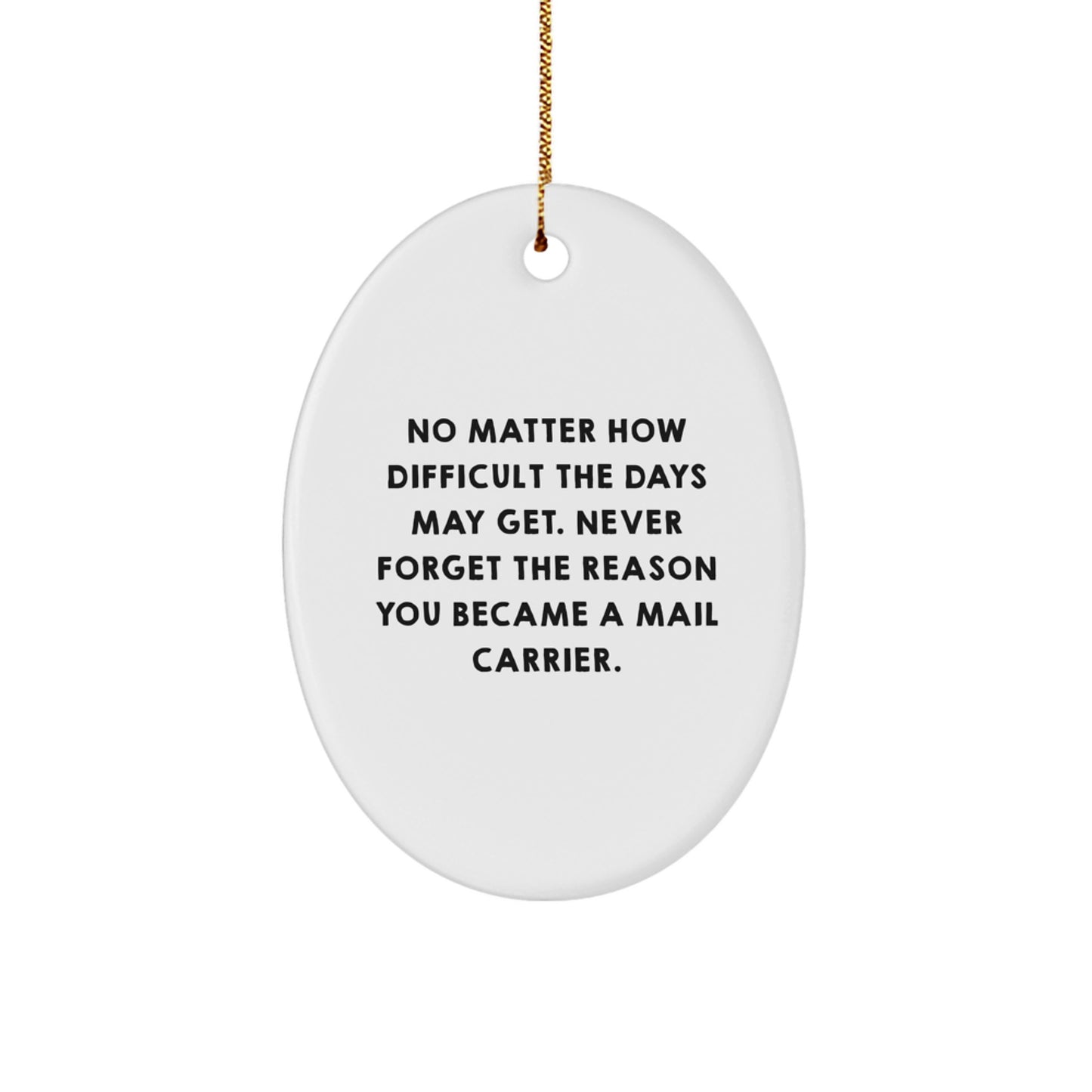 Gifts from Family and Friends for the Dedicated Mail Carrier, Oval Ornament with Inspirational Quote, Christmas Unique Decorations - Image 1