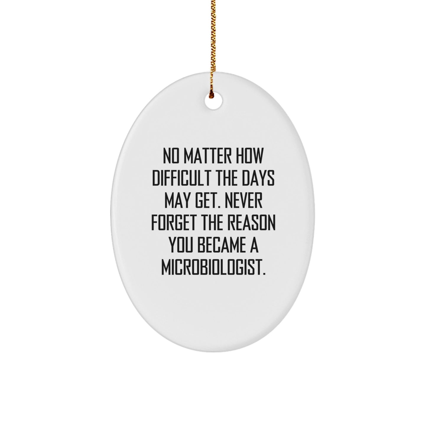 Gifts from Friends for Microbiologists - 'No Matter How Difficult...' Oval Ornament, White, Christmas - Image 1