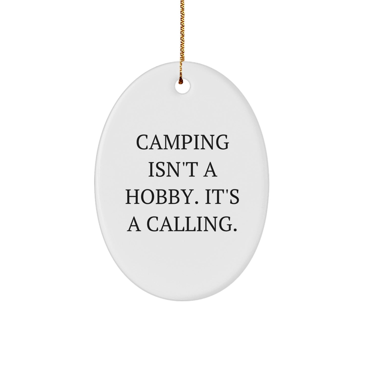 'Camping Enthusiasts Gifts' Oval Ornament, Camping Isn't A Hobby. It's A Calling., White, Oval Shaped, Christmas Unique Presents for Friends and Family - Image 1