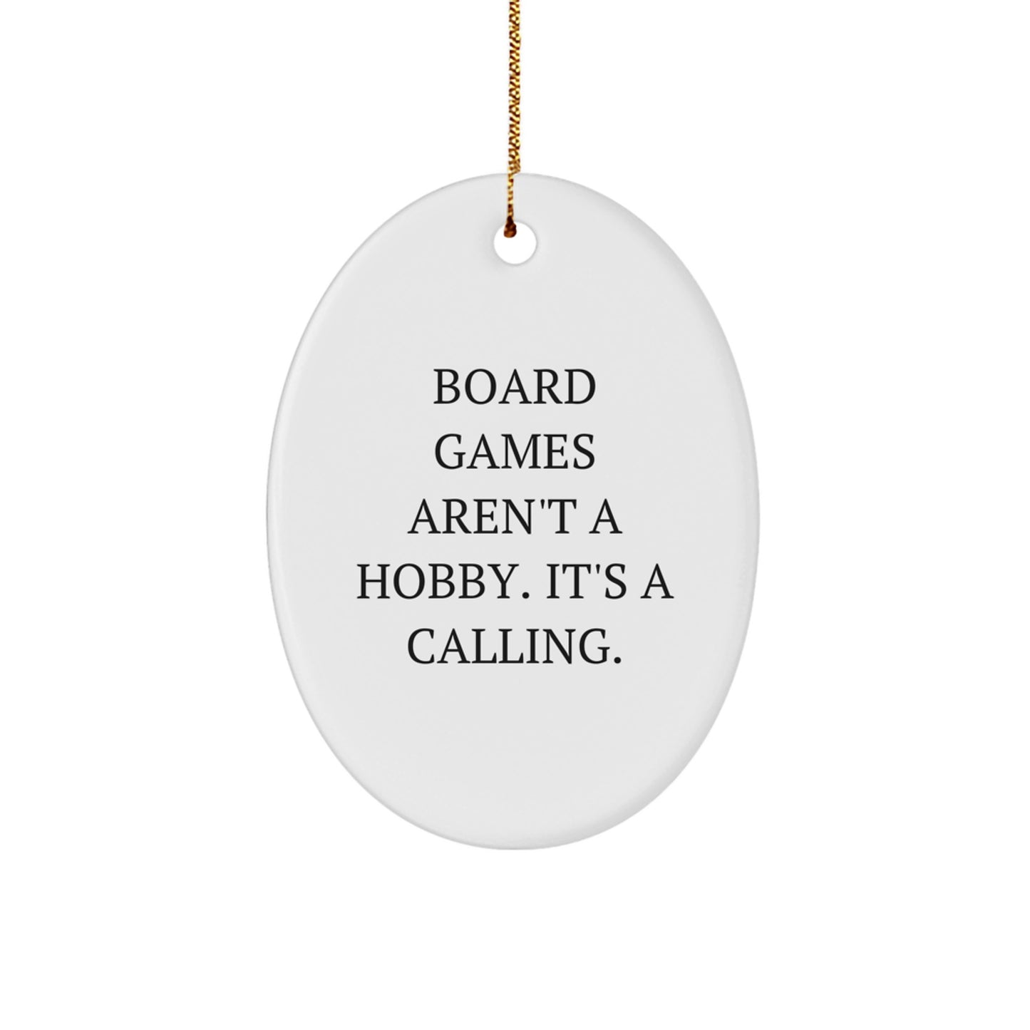 Funny Board Games Gifts from Men for Christmas Unique Oval Ornament Board Games Enthusiasts - 'Board Games Aren't A Hobby. It's A Calling.' - Image 1