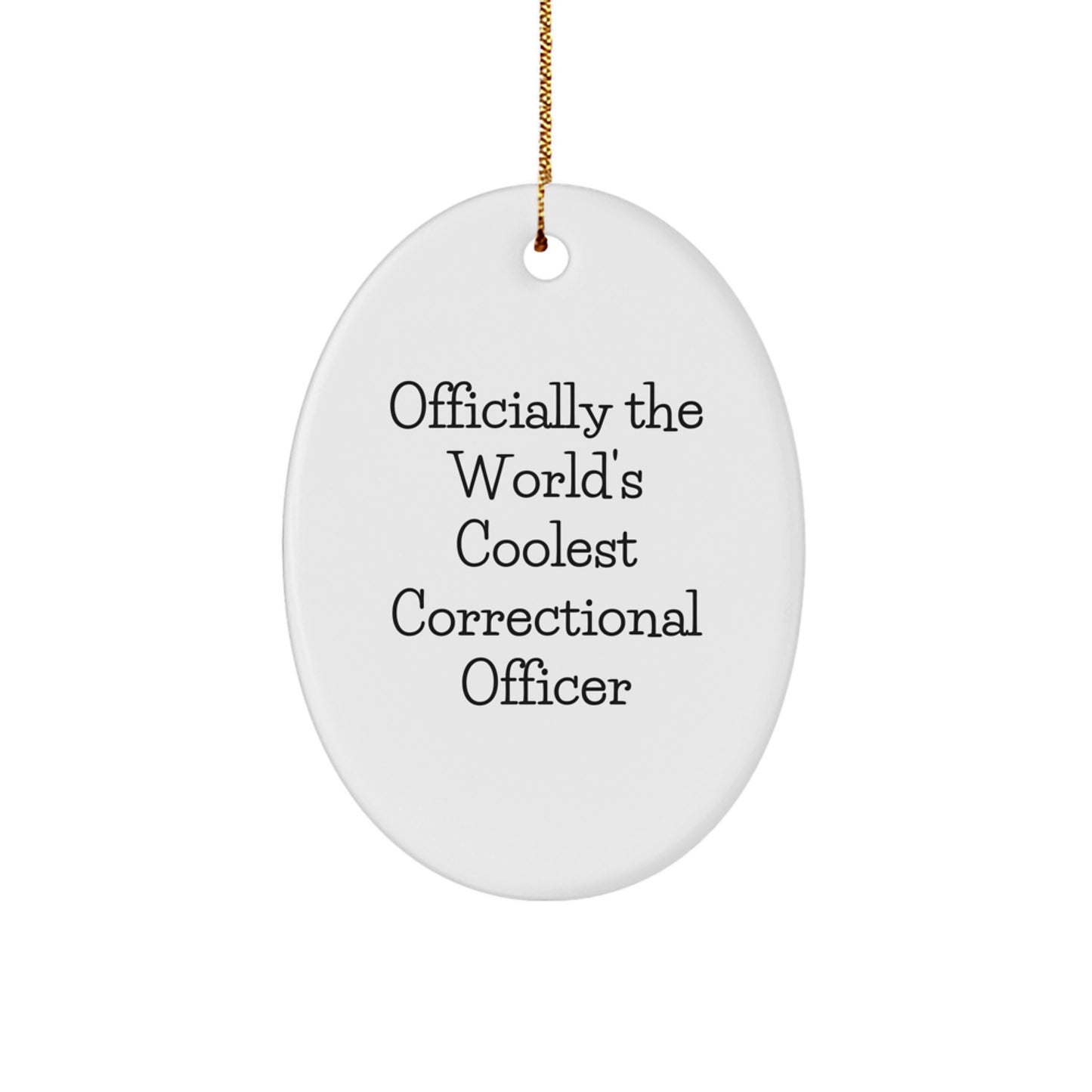 Funny Correctional Officer Gifts for Men from Friends - Oval Ornament 'Officially The World's Coolest Correctional Officer' - Image 1