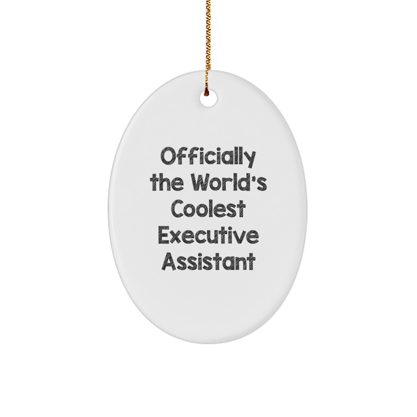 Funny Executive Assistant Oval Ornament Gifts from Friends for Executive Assistant, Officially The World's Coolest Executive Assistant Christmas Unique Gifts - Image 1
