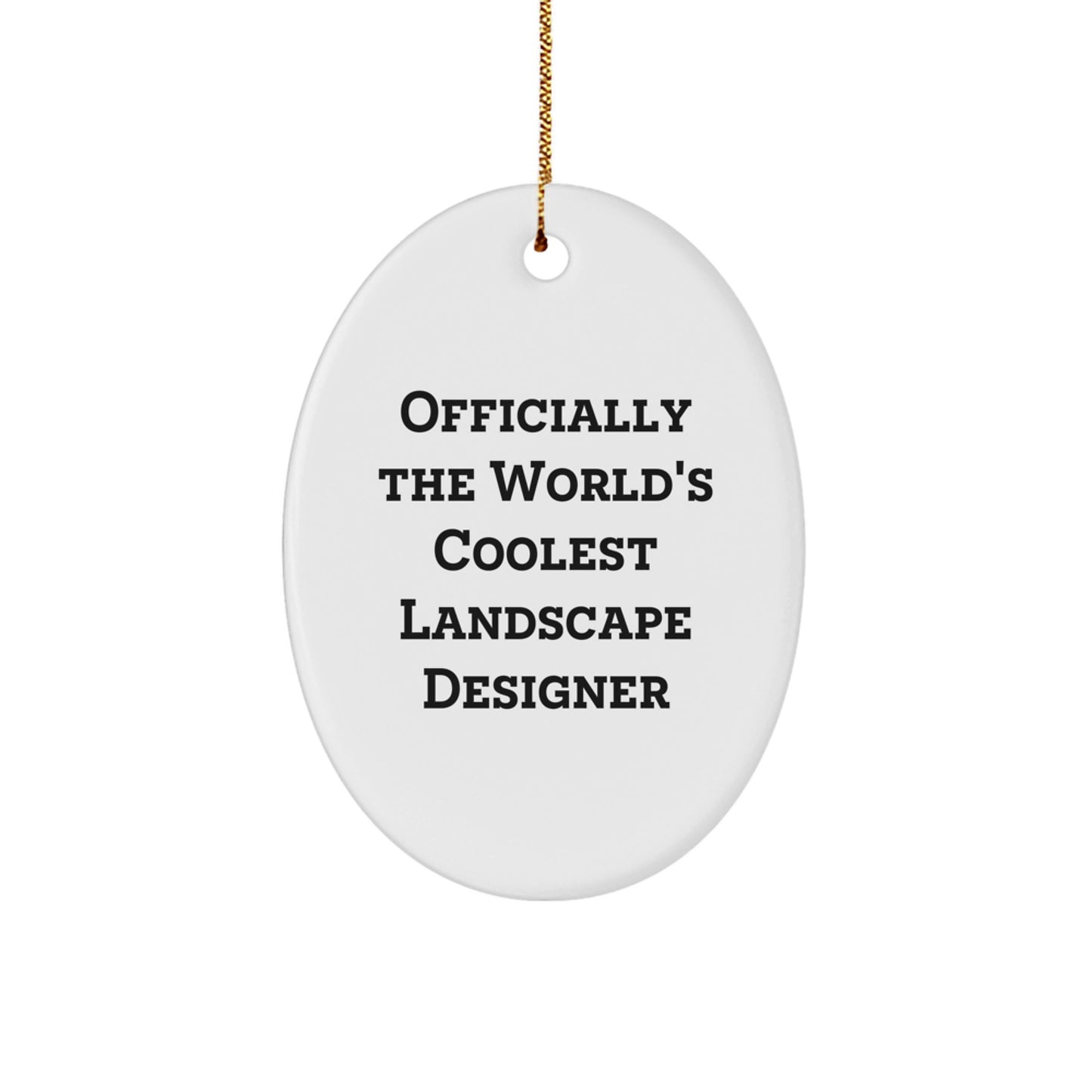 Funny Landscape Designer Gifts from Friends for Men - Oval Ornament, World's Coolest Landscape Designer Christmas Unique Decoration - Image 1