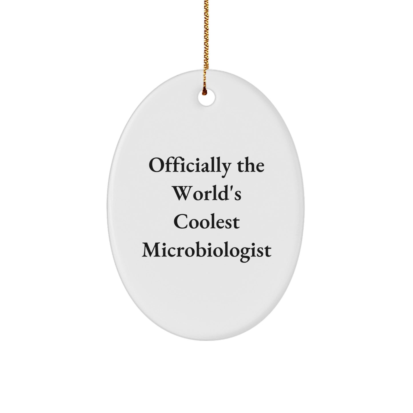 Funny Microbiologist Gifts from Friends for Christmas Unique Oval Ornament - Officially The World's Coolest Microbiologist - Image 1