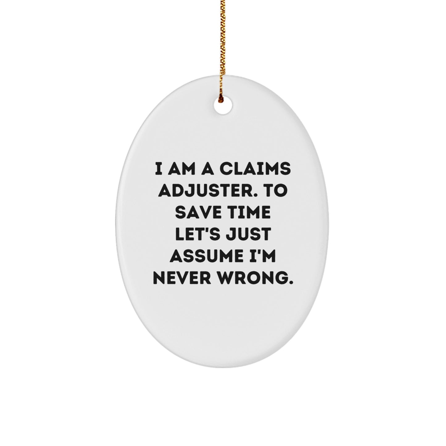 Claims Adjuster Oval Ornament, Funny Quote Oval Ornament, Gifts from Family to Claims Adjuster, Christmas Unique Gifts for Claims Adjuster Men - Image 1