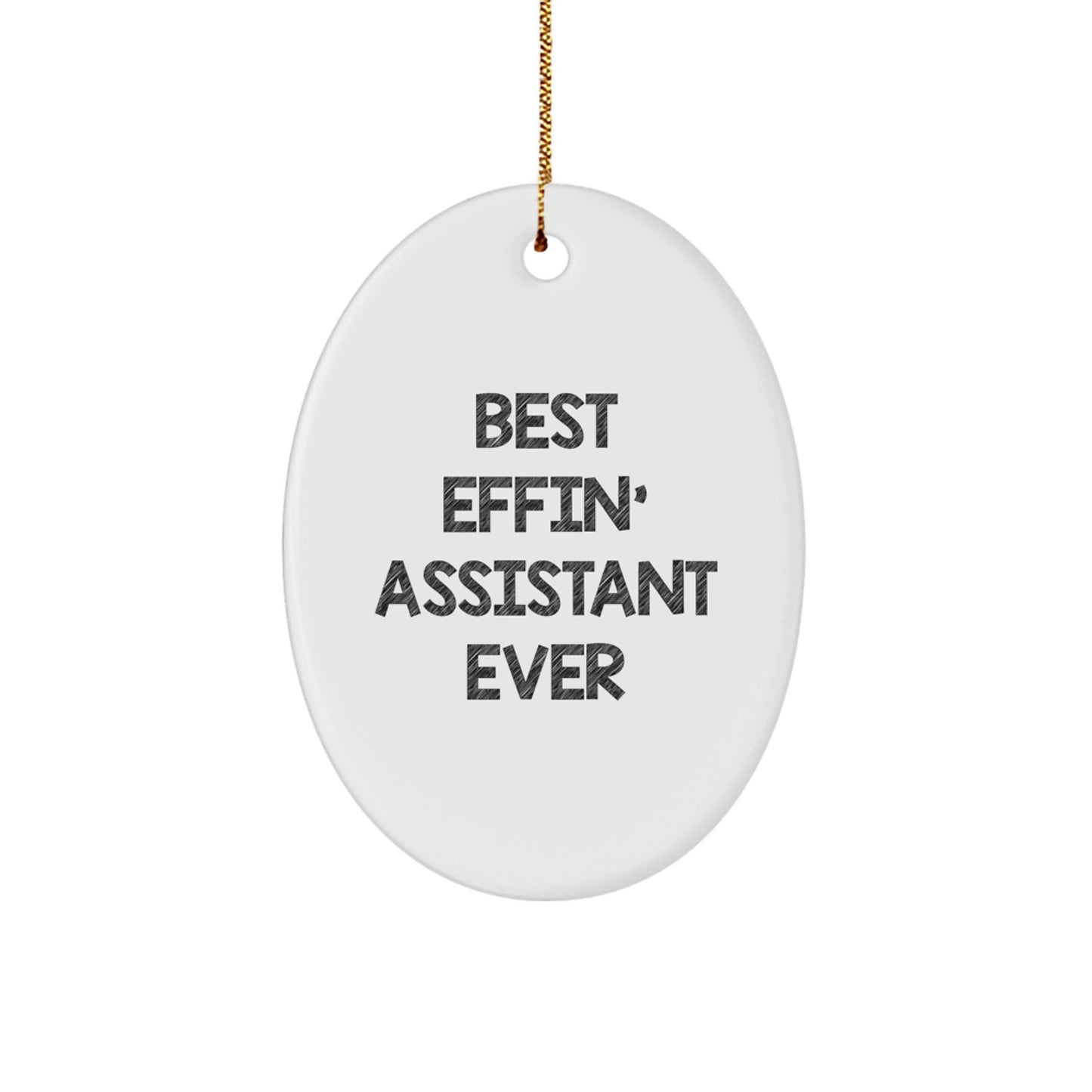 Funny Assistant Gifts from Men, Christmas Unique Oval Ornaments for Assistants - Best Effin' Assistant Ever - Image 1