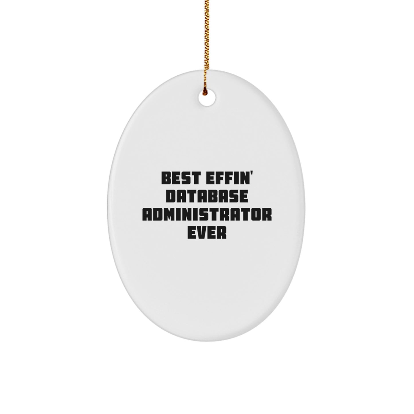 Funny Database Administrator Gifts, Best Effin' Oval Ornaments for Christmas, Unique Office Decor - Image 1