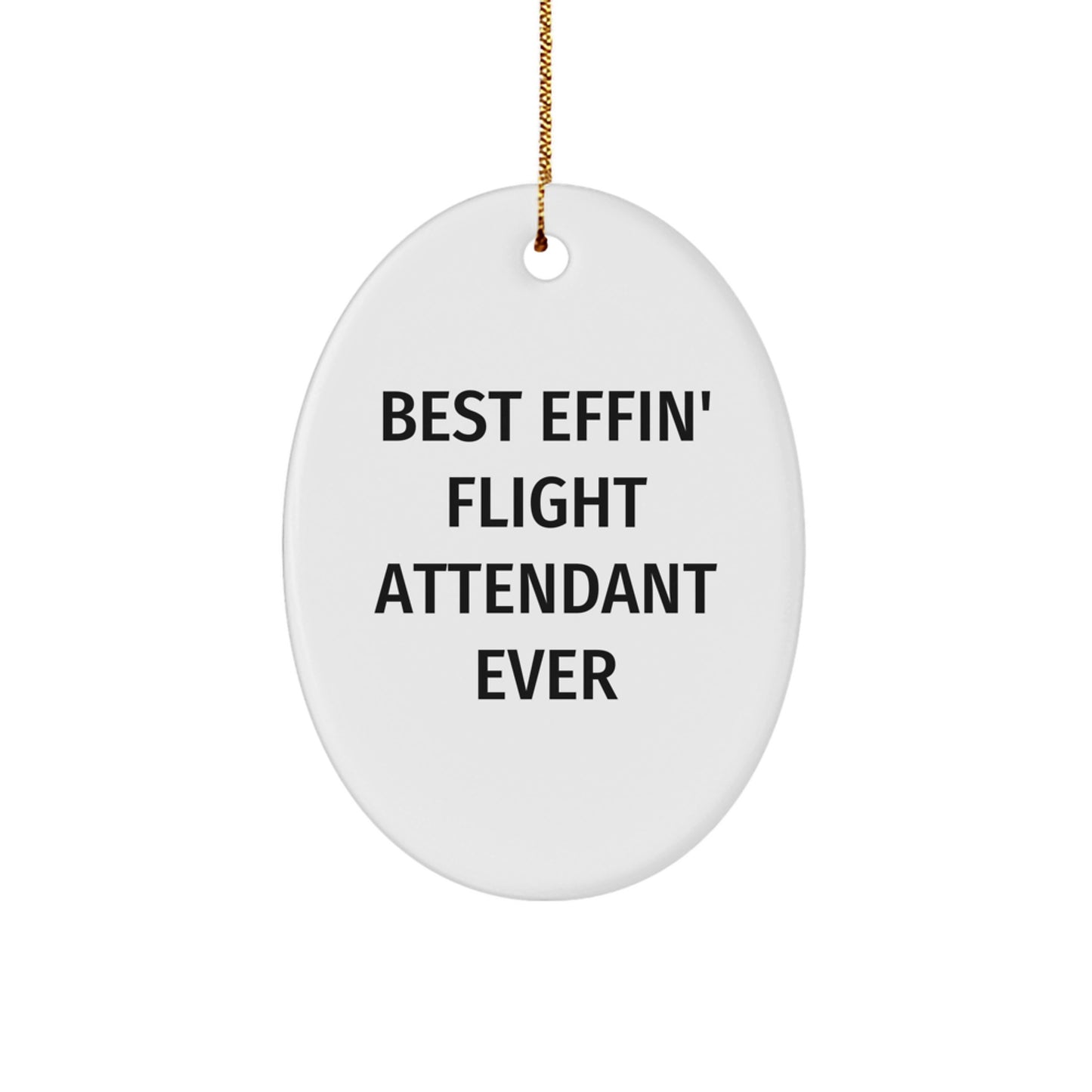 Flight Attendant Gifts from Friends, Coworkers, or Family - Best Effin' Flight Attendant Ever Oval Ornament for Christmas - Image 1