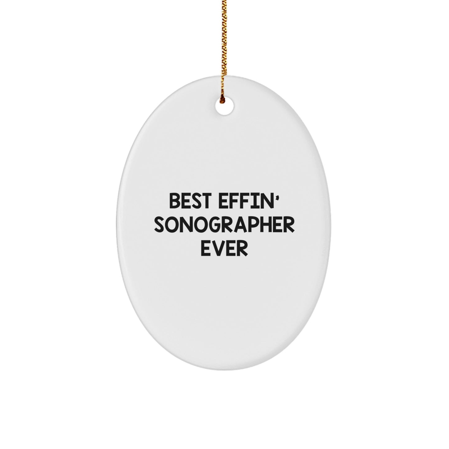Funny Gifts for Sonographer, Best Effin' Sonographer Ever Oval Ornament for Christmas, Sent from Friends - Image 1