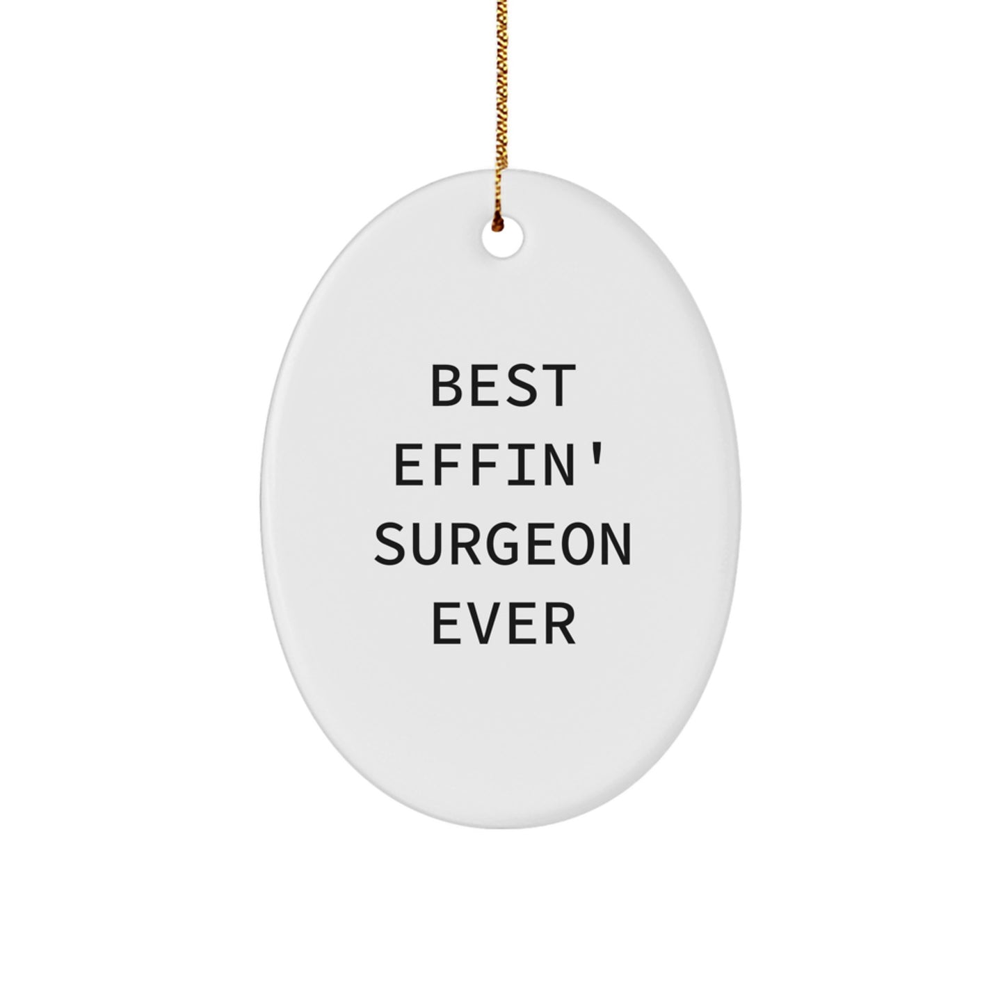 Funny Surgeon Gifts for Men, Best Effin' Surgeon Ever Oval Ornament, Christmas Unique Decorations from Friends - Image 1