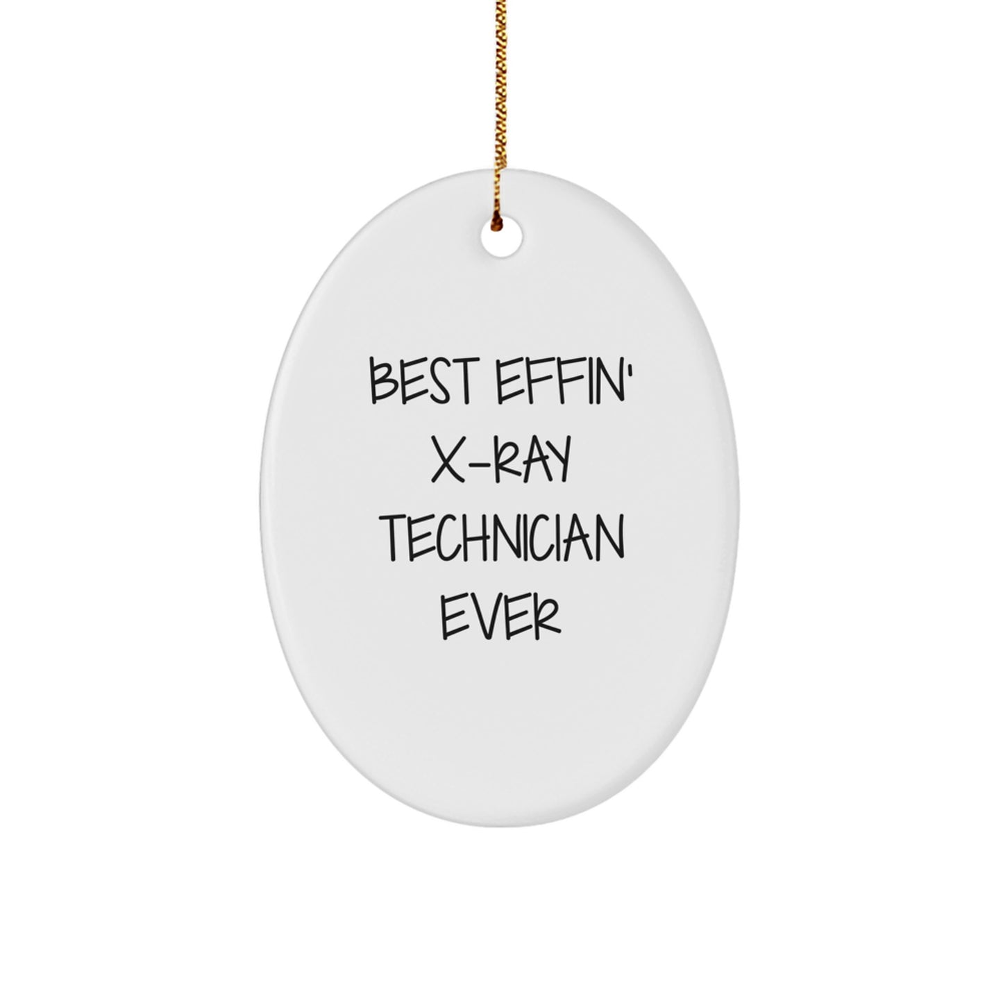 Funny X-Ray Technician Oval Ornament, Gifts from Friends to X-Ray Techs, Best Effin' X-ray Tech Ever - Image 1