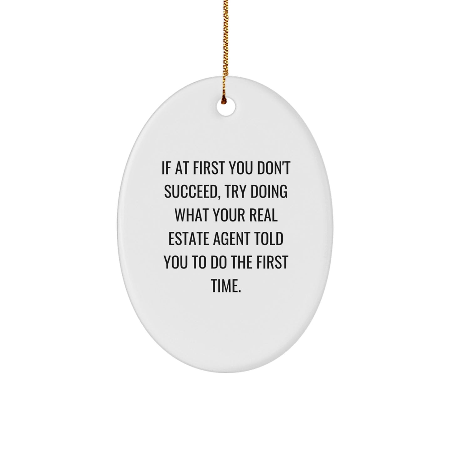 Funny Real Estate Agent Gifts, Oval Ornament with Quote - Gifts from Friends, Coworkers, Family - Real Estate Agent Christmas Unique - Image 1