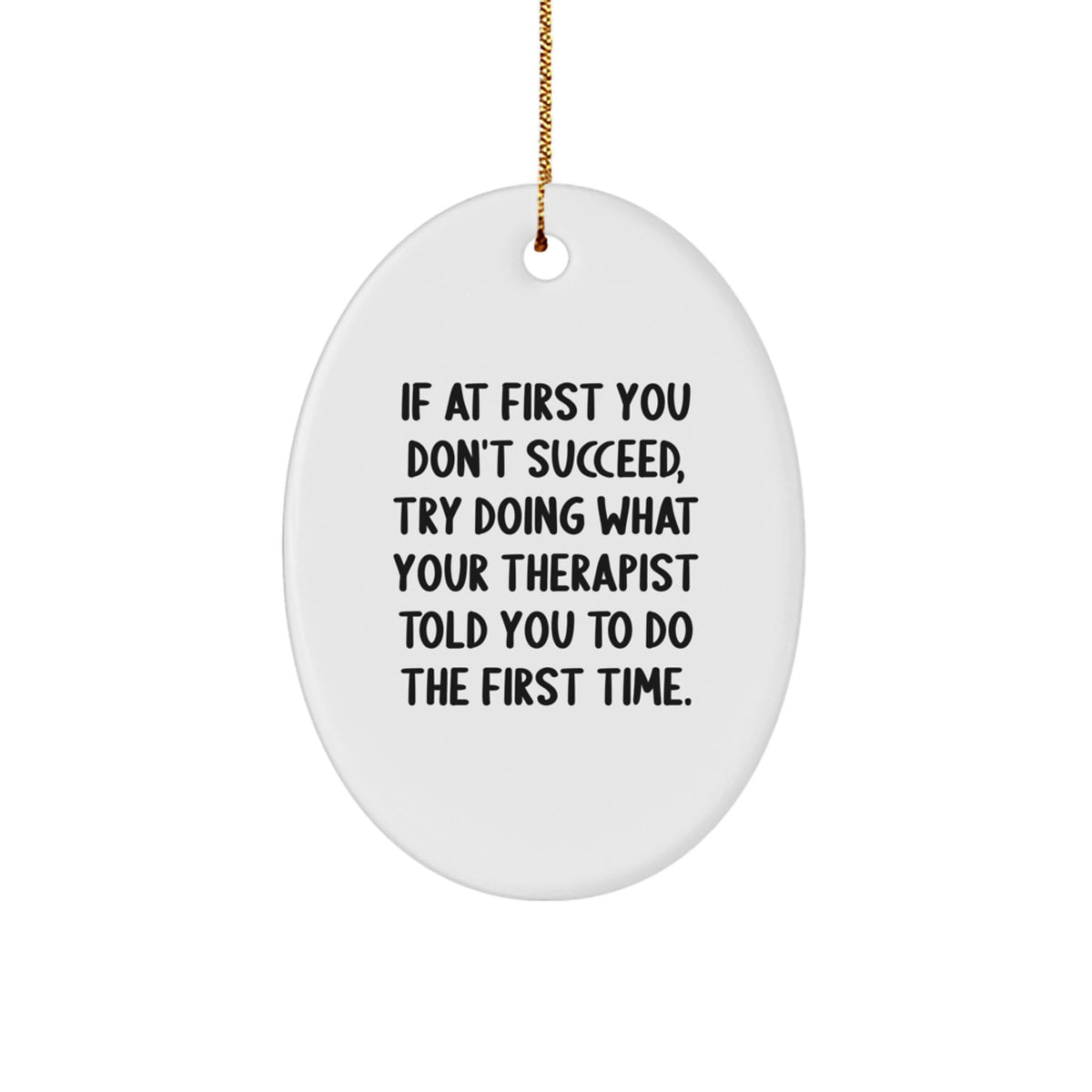 Therapist Christmas Unique Gifts, Oval Ornament, Funny Quote Gift, Gifts from Friends, Gifts for Therapist - Image 1