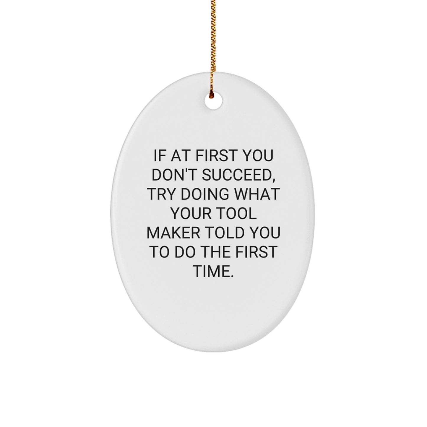 Funny Tool Maker Gifts for Men, Oval Ornament Quote, Christmas Unique, Gifts from Friends for Tool Maker - Image 1