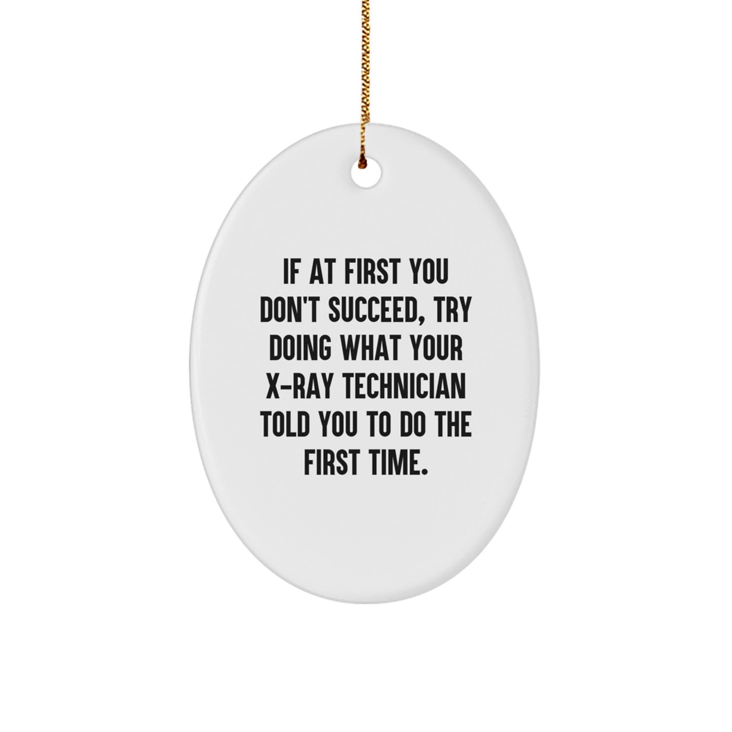 Funny X-Ray Technician Oval Ornament Gift for Men Christmas Unique Gifts from Friends, Coworkers, Family - Image 1