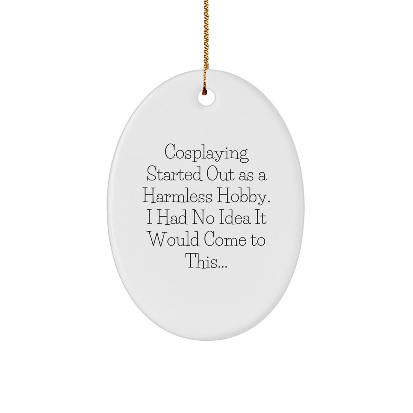 Funny Cosplaying Oval Ornament Gifts from Friends for Cosplaying Enthusiasts Christmas Unique Decorations - Image 1