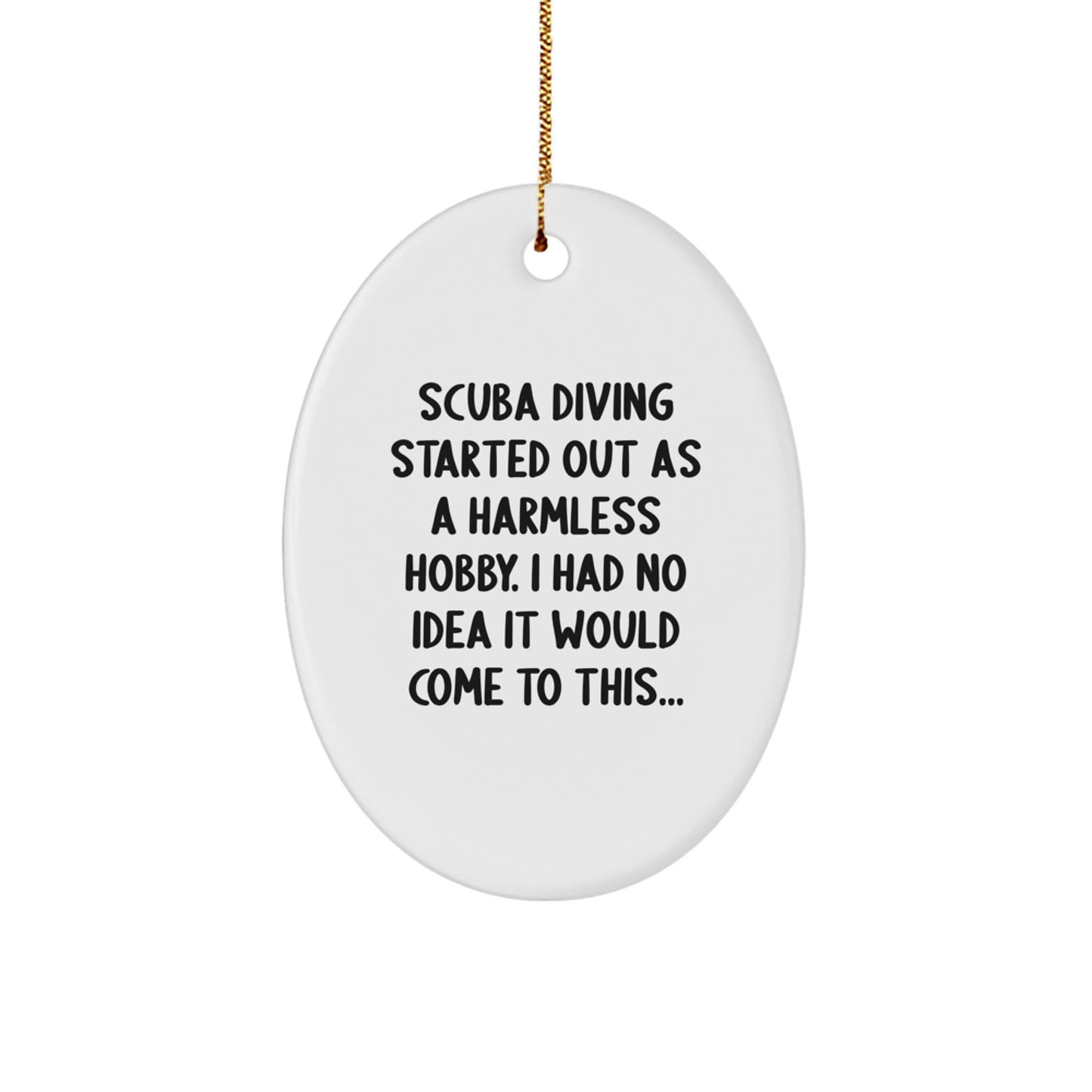 Scuba Diving Christmas Oval Ornament, Funny Quote Gifts from Men to Scuba Diving Friends, Oval Ornament for Scuba Diving Lovers on Christmas - Image 1