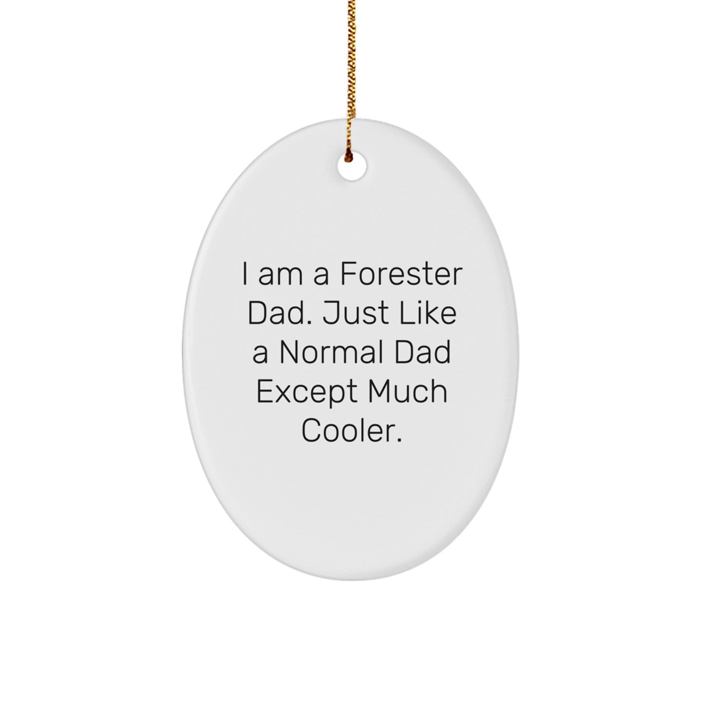 Funny Forester Dad Gifts from Family - Oval Ornament for Forester Men, Unique Christmas Unique Gifts for Friends, Christmas Unique Gifts for Forester - Image 1