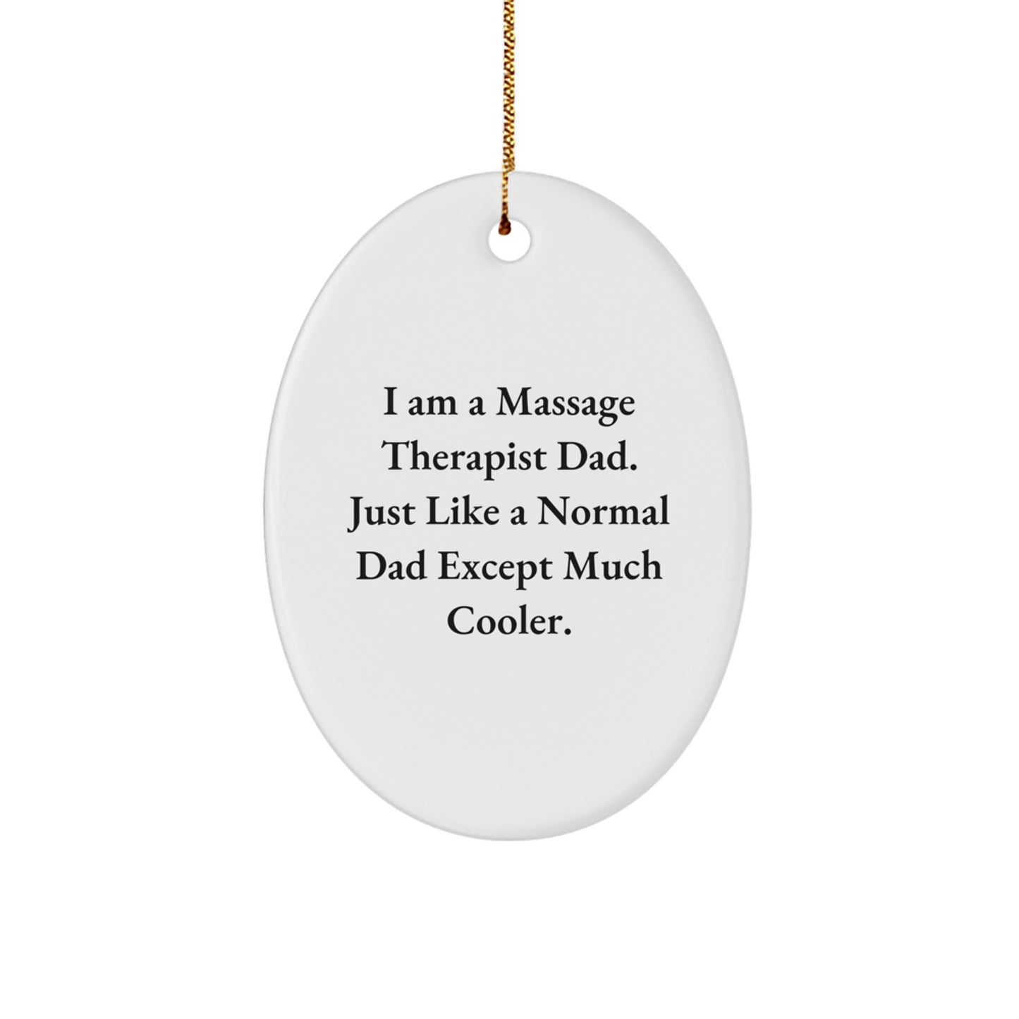 Funny Massage Therapist Dad Gifts from Men for Christmas Oval Ornaments - Image 1