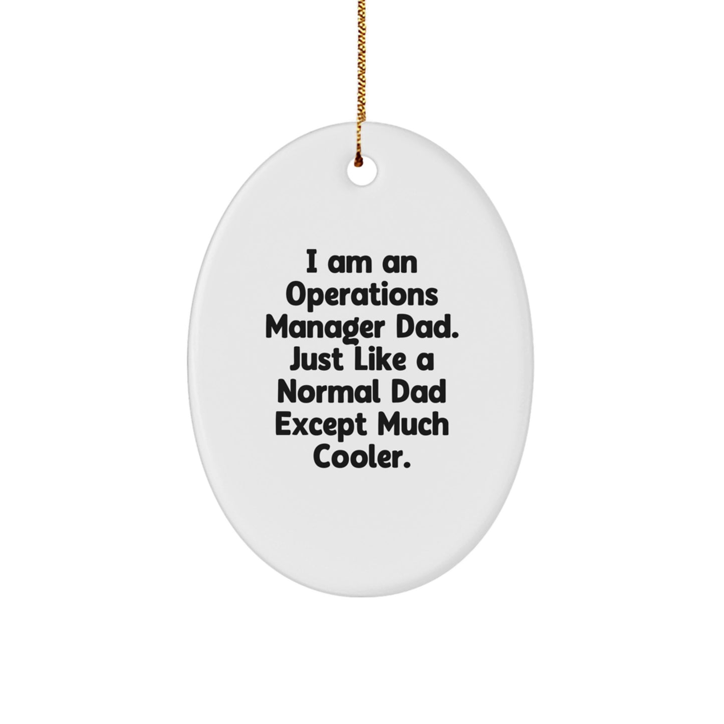 Funny Operations Manager Dad Oval Ornament Gifts for Operations Manager Men Unique Christmas Decorations from Dad - Image 1
